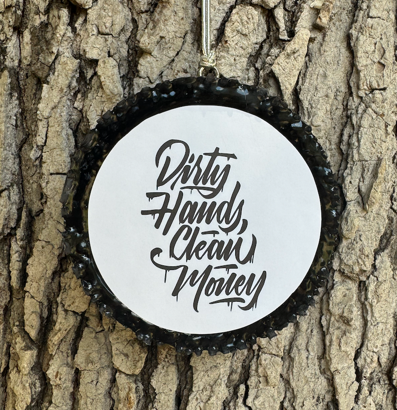 "Dirty Hands Clean Money"--Black